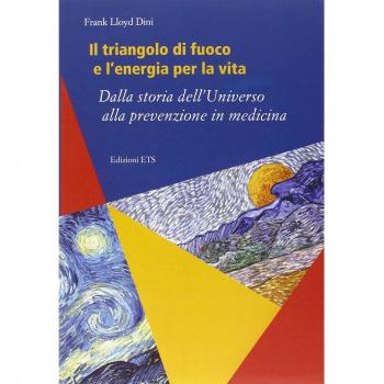 Il triangolo di fuoco e l'energia per la vita. Dalla storia dell'Universo alla prevenzione in medicina