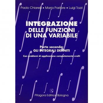 Integrazione delle funzioni di una variabile. Gli integrali definiti (Vol. 2)