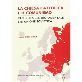 La Chiesa cattolica e il comunismo. In Europa centro-orientale e in Unione Sovietica