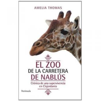 El zoo de la carretera de nablús: Crónica de una supervivencia en cisjordania (Tapa blanda).