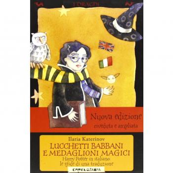 Lucchetti babbani e medaglioni magici. Harry Potter in italiano: le sfide di una traduzione