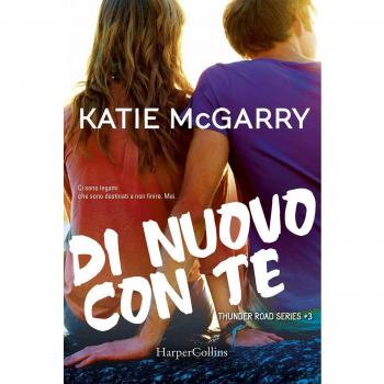 Di nuovo con te. Thunder road series