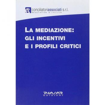 La mediazione. Gli incentivi e i profili critici