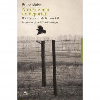 Non si è mai ex deportati. Una biografia di Lidia Beccaria Rolfi