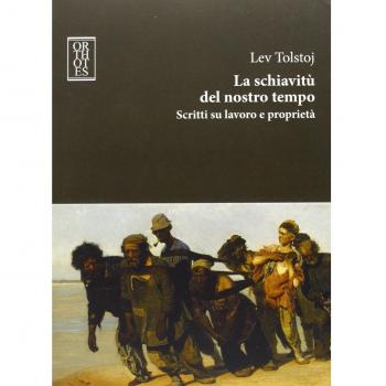 La schiavitù del nostro tempo. Scritti su lavoro e proprietà