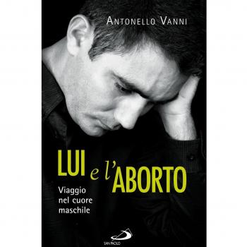 Lui e l'aborto. Viaggio nel cuore maschile