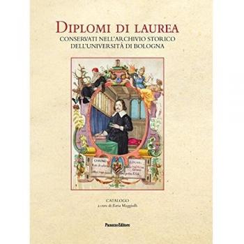 Diplomi di laurea. Conservati nell'Archivio storico dell'università di Bologna