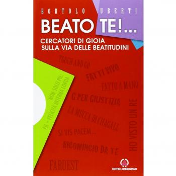 Beato te! Cercatori di gioia sulla via delle beatitudini