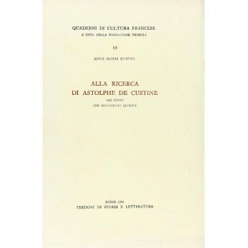 Alla ricerca di Astolphe de Custine. Sei Studi con documenti inediti
