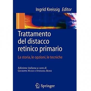 Trattamento del distacco retinico primario: la storia, le opzioni, le tecniche