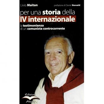 Per una storia della IV internazionale. La testimonianza di un comunista controcorrente