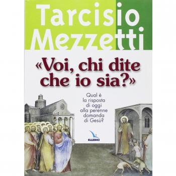 «Voi, chi dite che io sia?». Qual è la risposta di oggi alla perenne domanda di Gesù?