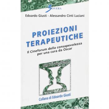 Proiezioni terapeutiche. Il cineforum della consapevolezza per una cura da Oscar