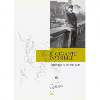 Il gigante invisibile. Paul Claudel a cinquant'anni dalla morte. Atti della giornata di studi (Roma, 23 febbraio 2008)