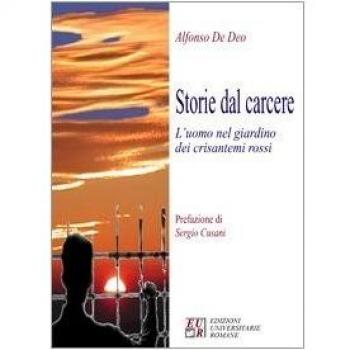 Storie dal carcere. L'uomo nel giardino dei crisantemi rossi