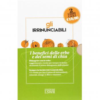 Gli irrinunciabili. I benefici delle erbe dei semi di chia: Il potere dei semi di chia. 111 ricette per curarsi a tavola-Dimagrire... con le erbe