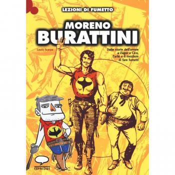 Moreno Burattini. Dalle storie dell'orrore a Zagor e Cico, l'arte e il mestiere di fare fumetti. Ediz. illustrata