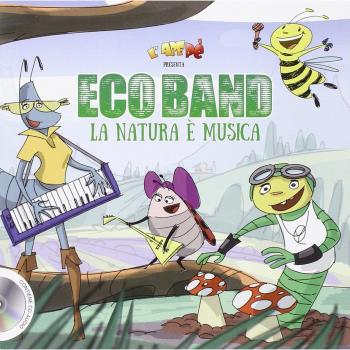 Ecoband. La natura è musica. Con CD Audio