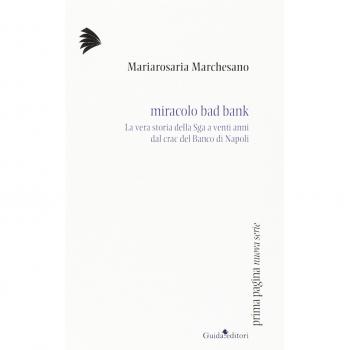 Miracolo bad bank. La vera storia della Sga a venti anni dal crac del Banco di Napoli