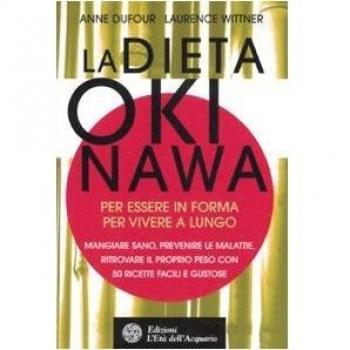 La dieta Okinawa. Per essere in forma, per vivere a lungo