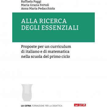 Alla ricerca degli essenziali. Proposte per un curriculum di italiano e di matematica nella scuola del primo ciclo