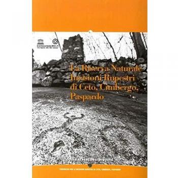 La riserva naturale. Incisioni rupe di Ceto, Gimbergo, Paspardo. Guida ai percorsi di visita. Ediz. illustrata