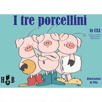 I tre porcellini in CAA (Comunicazione Aumentativa Alternativa)