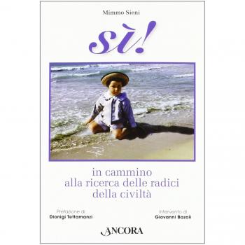 Sì! In cammino alla ricerca delle radici della civiltà