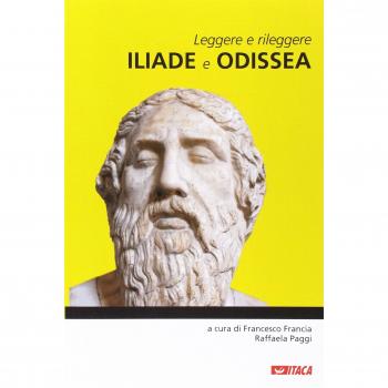 Leggere e rileggere «Iliade» e «Odissea». Con espansione online