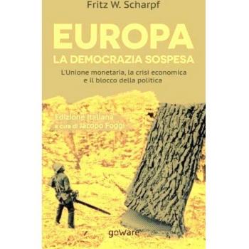 Europa. La democrazia sospesa. L’Unione monetaria, la crisi economica e il blocco della politica