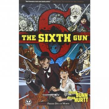 Fredde dita di morte. The sixth gun (Vol. 1)
