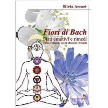 I fiori di Bach. La storia di una semplice ma rivoluzionaria proposta di cura