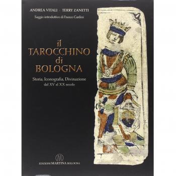 Il tarocchino di Bologna. Storia, iconografia, divinazione dal XV al XX secolo