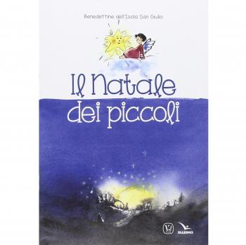 Il Natale dei piccoli. Ediz. illustrata