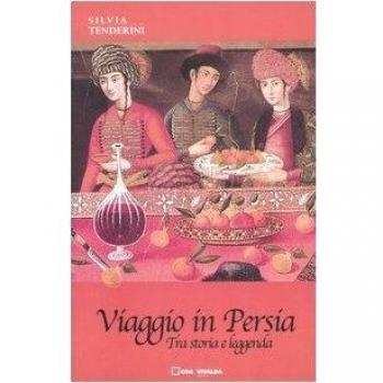 Viaggio in Persia. Tra storia e leggenda