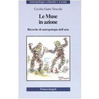 Le muse in azione. Ricerche di antropologia dell'arte