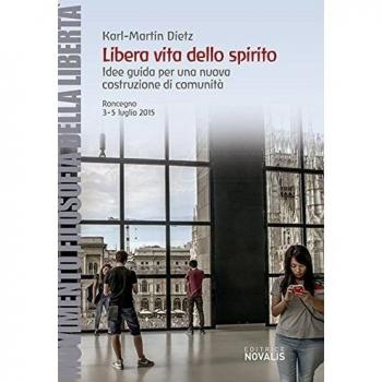 Libera vita dello spirito. Idee guida per una nuova costruzione di comunità (Roncegno, 3-5 luglio 2016)