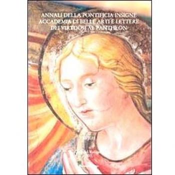 Annali della pontificia insigne Accademia di Belle Arti e lettere dei virtuosi al Pantheon (Vol. 11)