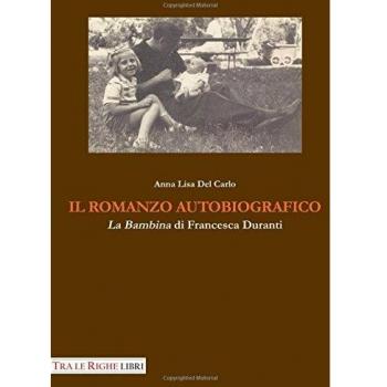 Il romanzo autobiografico. «La bambina» di Francesca Duranti