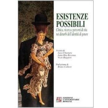 Esistenze possibili. Clinica, ricerca e percorsi di vita nei disturbi dell'identità di genere