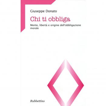 Chi ti obbliga. Mente, libertà e origine dell'obbligazione morale