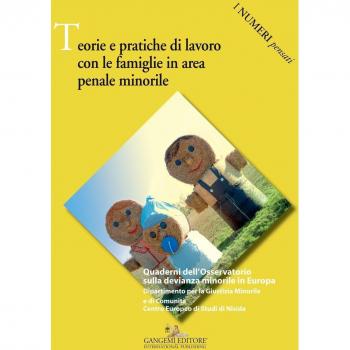 Teorie e pratiche di lavoro con le famiglie in area penale minorile