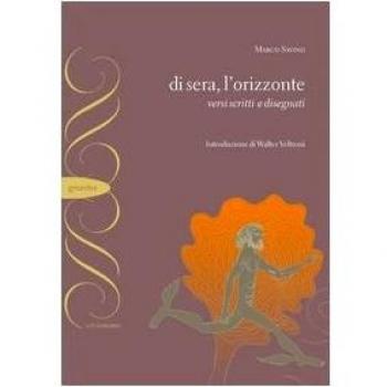 Di sera, l'orizzonte. Versi scritti e disegnati