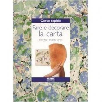 Corso rapido. Fare e decorare la carta