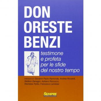 Don Oreste Benzi. Testimone e profeta per le sfide del nostro tempo