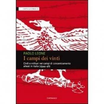 I campi dei vinti. Civili e militari nei campi di concentramento alleati in Italia (1944-46)
