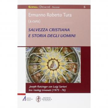Salvezza cristiana e storia degli uomini. Joseph Ratzinger con Luigi Sartori tra i teologi triveneti (1975-76)
