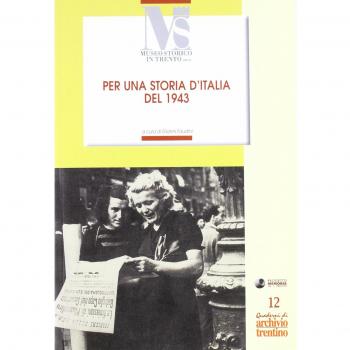 Per una storia d'Italia del 1943. Le cronache di Roberto Suster e altri scritti