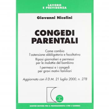 Congedi parentali. Come cambia l'astensione obbligatoria e facoltativa. Riposi giornalieri e permessi per malattie del bambino...