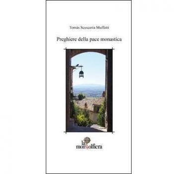 Preghiere della pace monastica. Testo spagnolo a fronte